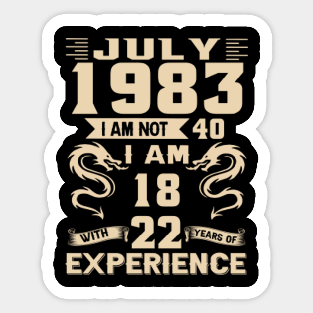 july-1983-i-am-not-40-i-am-18-with-22-years-of-experience-40-years-of